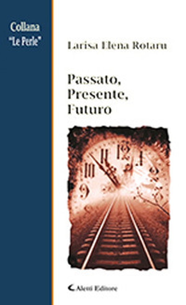 Passato, presente, futuro - Librerie.coop Passato, presente, futuro - Librerie.coop