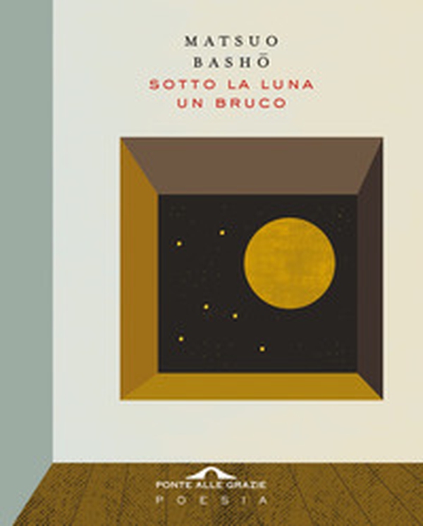 Sotto la luna un bruco - Librerie.coop Sotto la luna un bruco - Librerie.coop