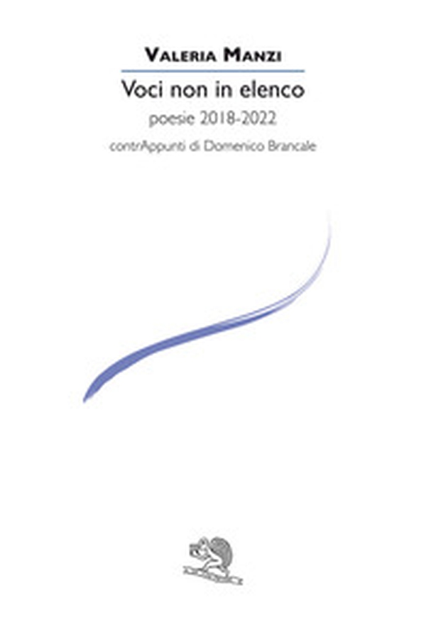 Voci non in elenco. Poesie 2018-2022 - Librerie.coop Voci non in elenco. Poesie 2018-2022 - Librerie.coop