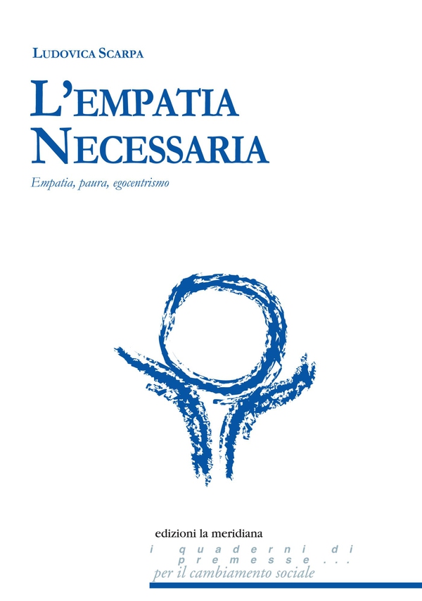 L’Empatia Necessaria. Empatia, paura, egocentrismo - Librerie.coop L’Empatia Necessaria. Empatia, paura, egocentrismo - Librerie.coop