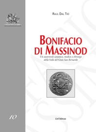 Bonifacio di Massinod. Un autorevole canonico, medico e chirurgo della Valle del Gran San Bernardo - Librerie.coop