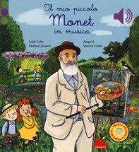 Il mio piccolo Monet in musica - Librerie.coop