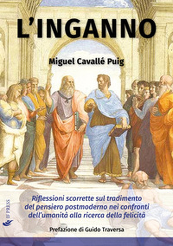 L'inganno. Riflessioni scorrette sul tradimento del pensiero postmoderno nei confronti dell'umanità alla ricerca della felicità - Librerie.coop L'inganno. Riflessioni scorrette sul tradimento del pensiero postmoderno nei confronti dell'umanità alla ricerca della felicità - Librerie.coop