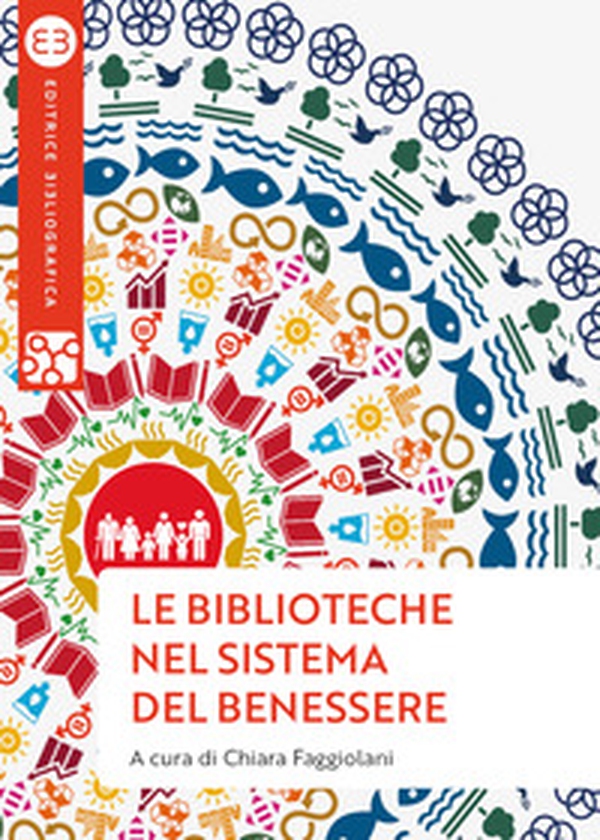 Le biblioteche nel sistema del benessere. Uno sguardo nuovo - Librerie.coop Le biblioteche nel sistema del benessere. Uno sguardo nuovo - Librerie.coop