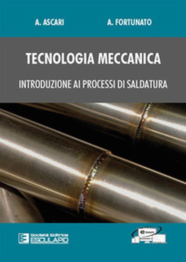 Tecnologia meccanica. Introduzione ai processi di saldatura - Librerie.coop Tecnologia meccanica. Introduzione ai processi di saldatura - Librerie.coop
