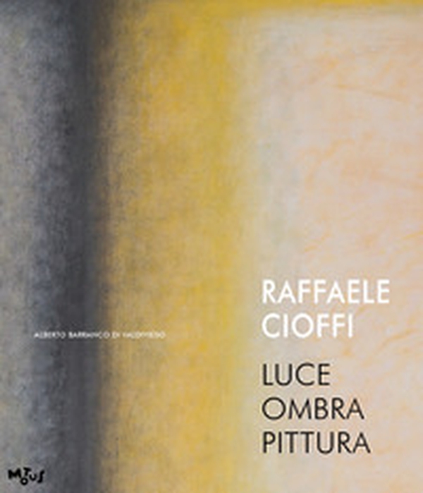 Raffaele Cioffi. Luce ombra pittura. Catalogo della mostra (Mantova, 19 novembre-31 dicembre 2022). Ediz. italiana e inglese - Librerie.coop Raffaele Cioffi. Luce ombra pittura. Catalogo della mostra (Mantova, 19 novembre-31 dicembre 2022). Ediz. italiana e inglese - Librerie.coop