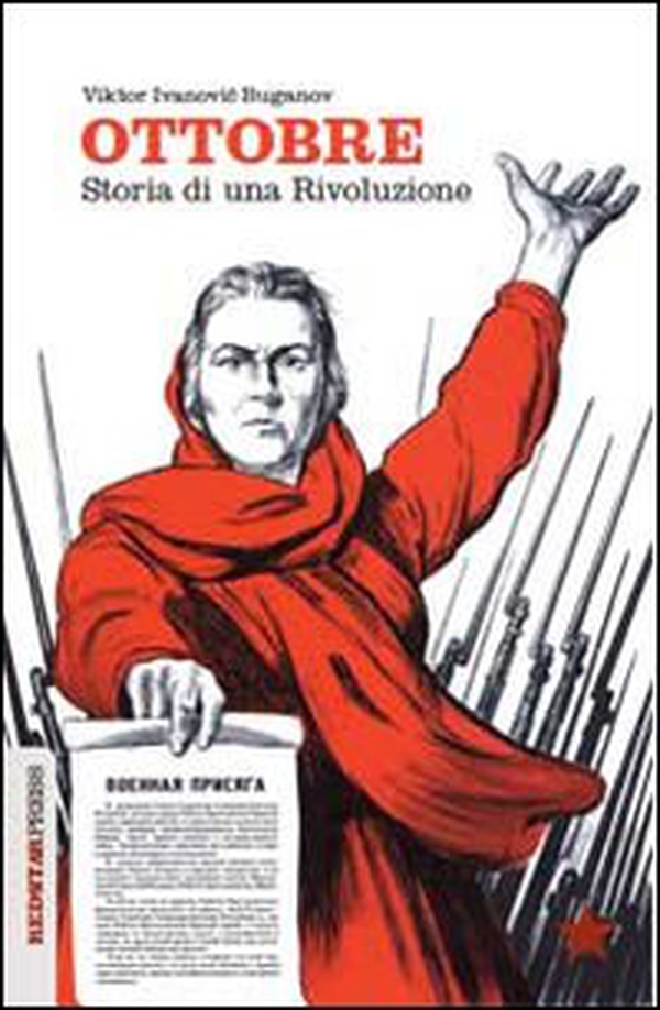 Ottobre. Storia di una rivoluzione - Librerie.coop Ottobre. Storia di una rivoluzione - Librerie.coop