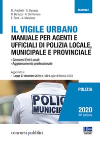 Il vigile urbano. Manuale per agenti e ufficiali di polizia locale, municipale e provinciale - Librerie.coop