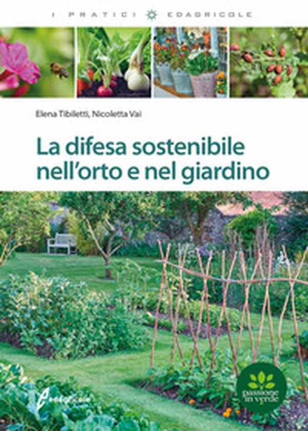 La difesa sostenibile nell'orto e nel giardino - Librerie.coop La difesa sostenibile nell'orto e nel giardino - Librerie.coop