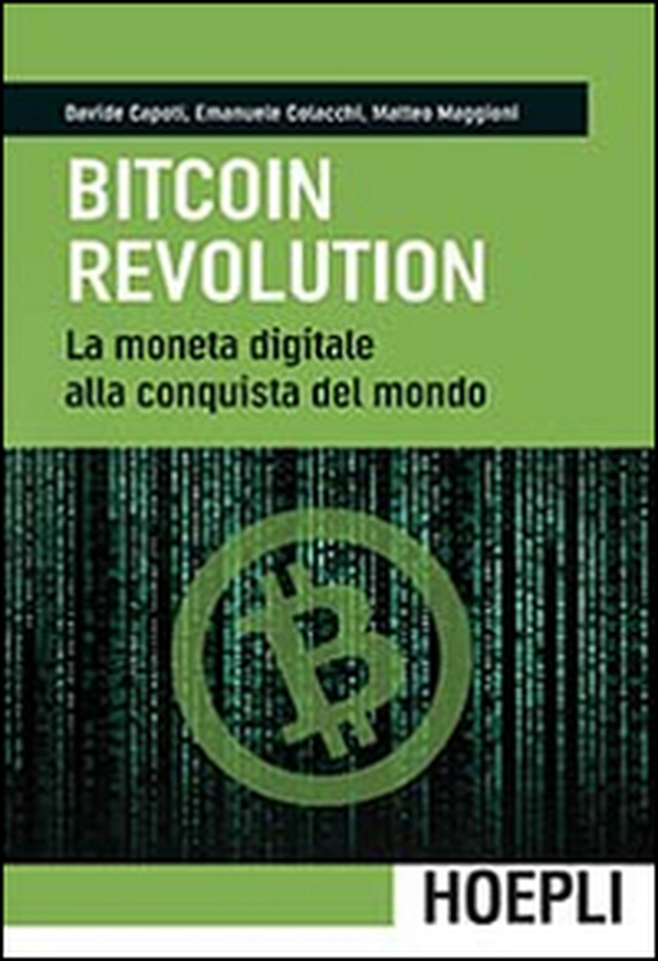 Bitcoin revolution. La moneta digitale alla conquista del mondo - Librerie.coop Bitcoin revolution. La moneta digitale alla conquista del mondo - Librerie.coop
