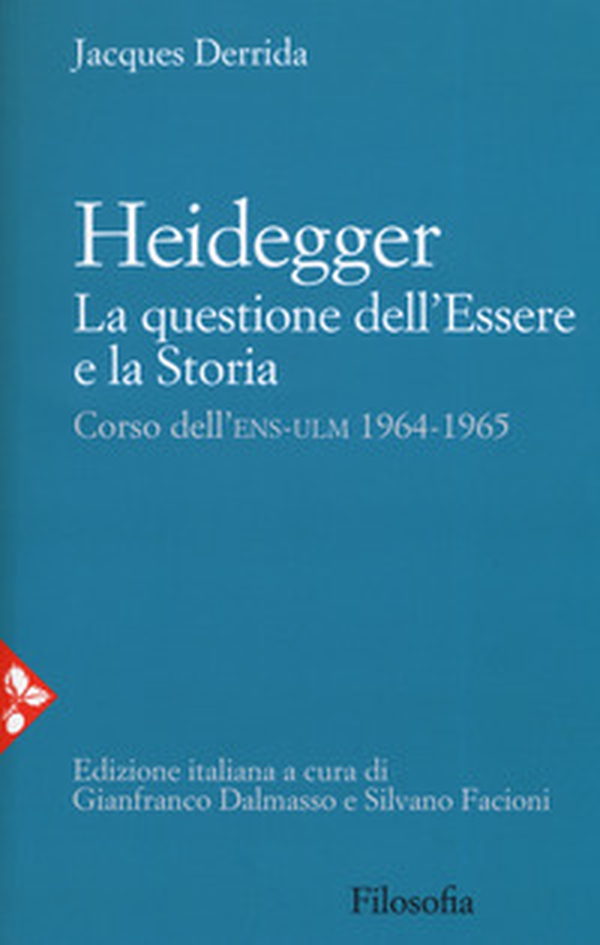 Heidegger. La questione dell'essere e la storia. Corso dell'ENS-ULM 1964-1965 - Librerie.coop Heidegger. La questione dell'essere e la storia. Corso dell'ENS-ULM 1964-1965 - Librerie.coop