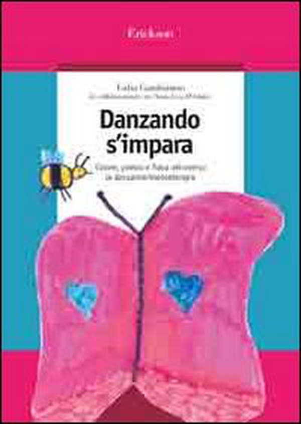 Danzando s'impara. Colore, poesia e fiaba attraverso la danzamovimentoterapia - Librerie.coop Danzando s'impara. Colore, poesia e fiaba attraverso la danzamovimentoterapia - Librerie.coop