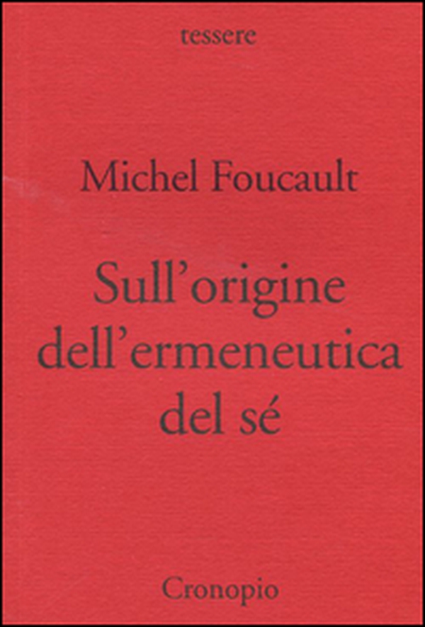 Sull'origine dell'ermeneutica del sé. Due conferenze al Dartmouth College - Librerie.coop Sull'origine dell'ermeneutica del sé. Due conferenze al Dartmouth College - Librerie.coop