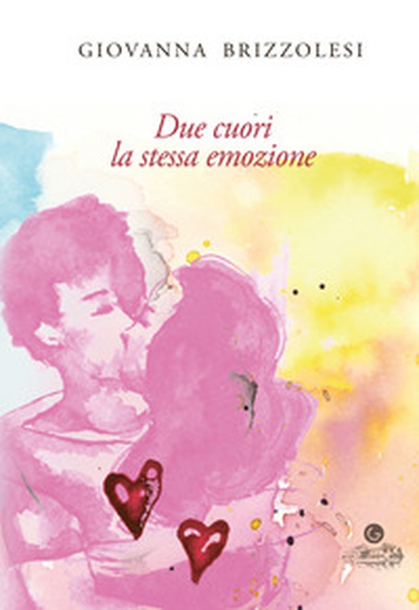 Due cuori la stessa emozione - Librerie.coop Due cuori la stessa emozione - Librerie.coop
