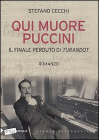 Qui muore Puccini. Il finale perduto della «Turandot» - Librerie.coop