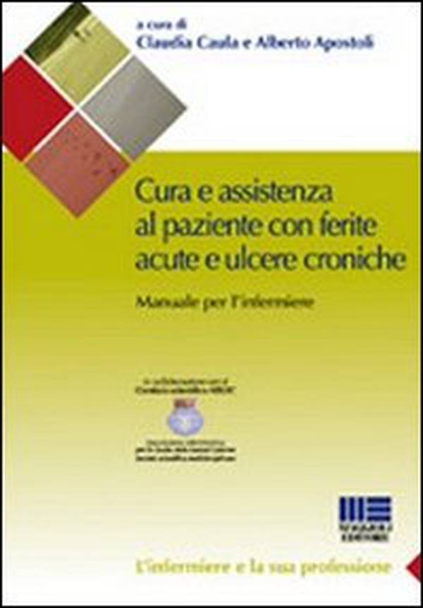 Cura e assistenza al paziente con ferite acute e ulcere croniche - Librerie.coop Cura e assistenza al paziente con ferite acute e ulcere croniche - Librerie.coop