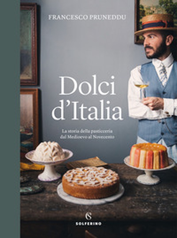 Dolci d'Italia. La storia della pasticceria dal Medioevo al Novecento - Librerie.coop Dolci d'Italia. La storia della pasticceria dal Medioevo al Novecento - Librerie.coop