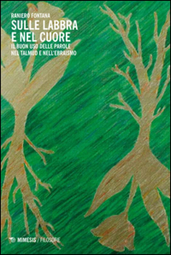 Sulle labbra e nel cuore. Il buon uso delle parole nel Talmud e nell'ebraismo - Librerie.coop Sulle labbra e nel cuore. Il buon uso delle parole nel Talmud e nell'ebraismo - Librerie.coop