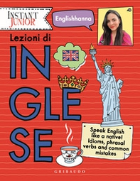 Lezioni di inglese. Speak English like a native! Idioms, phrasal verbs and common mistakes - Librerie.coop