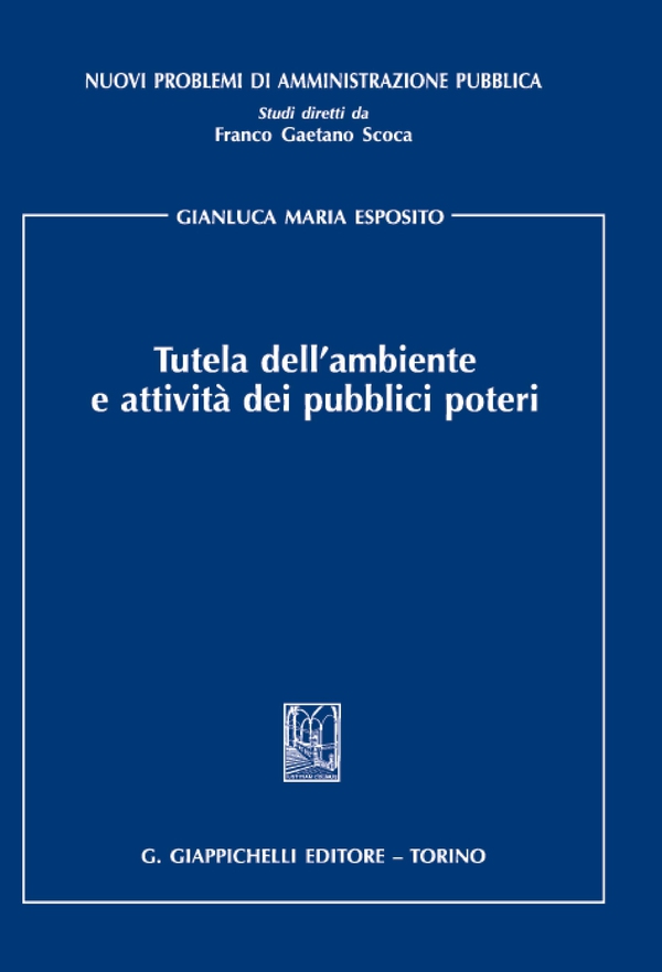 Tutela dell'ambiente e attività dei pubblici poteri - Librerie.coop Tutela dell'ambiente e attività dei pubblici poteri - Librerie.coop
