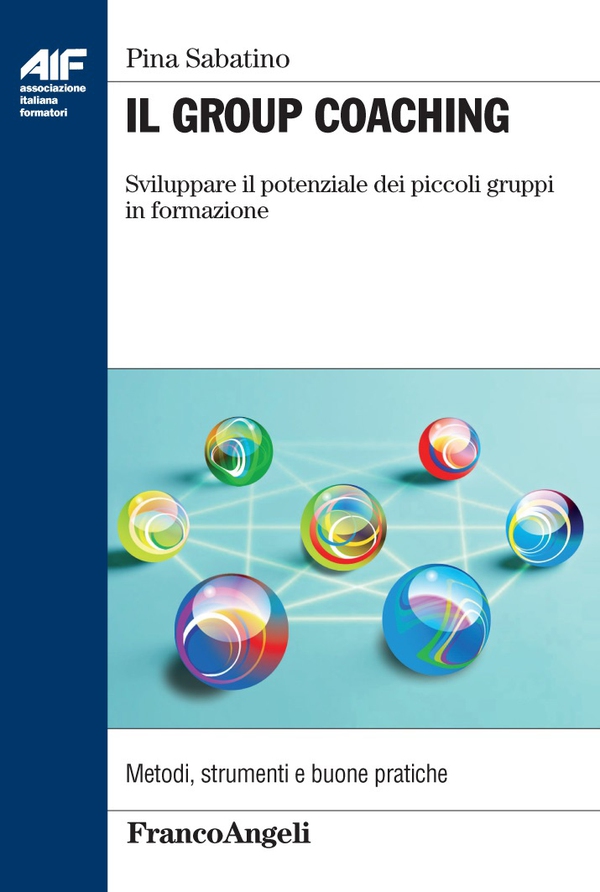Il Group Coaching. Sviluppare il potenziale dei piccoli gruppi in formazione - Librerie.coop Il Group Coaching. Sviluppare il potenziale dei piccoli gruppi in formazione - Librerie.coop