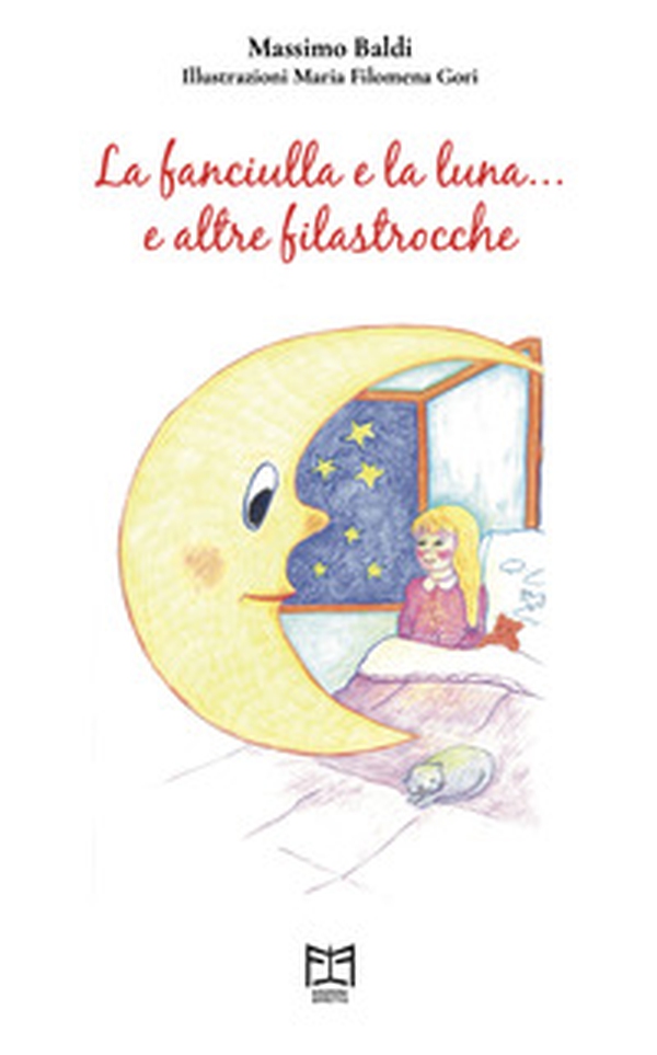 La fanciulla e la luna.... e altre filastrocche - Librerie.coop La fanciulla e la luna.... e altre filastrocche - Librerie.coop