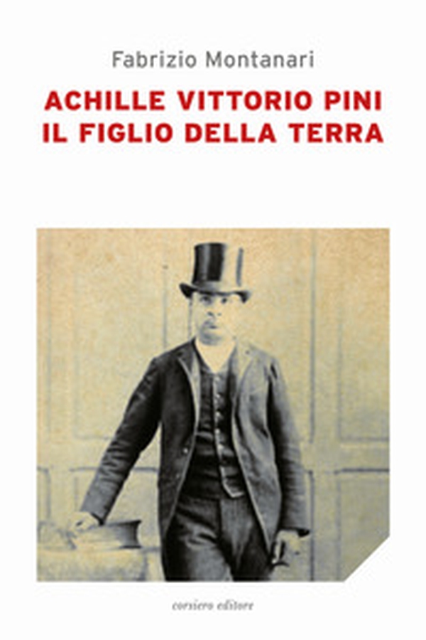 Achille Vittorio Pini. Il figlio della terra - Librerie.coop Achille Vittorio Pini. Il figlio della terra - Librerie.coop
