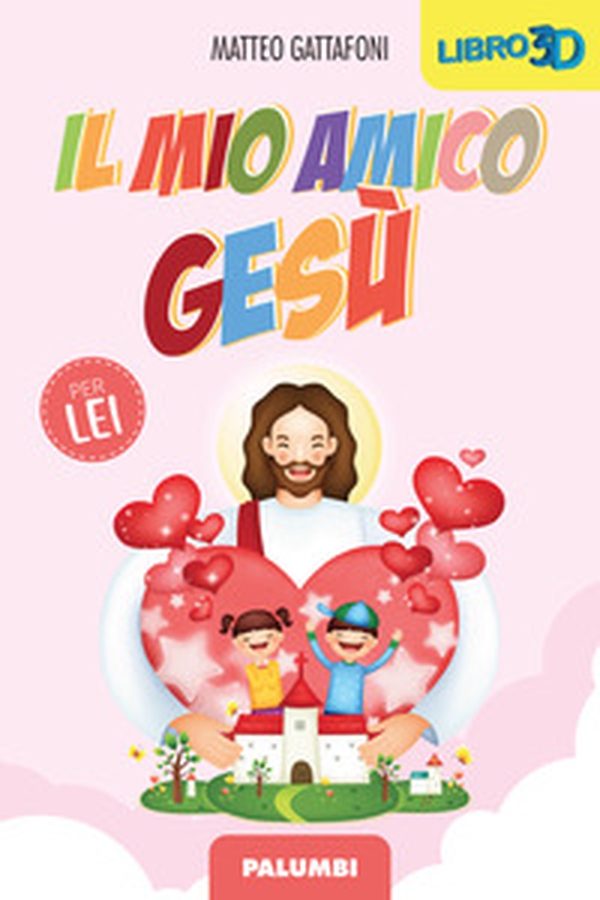Il mio amico Gesù. Per lei - Librerie.coop Il mio amico Gesù. Per lei - Librerie.coop