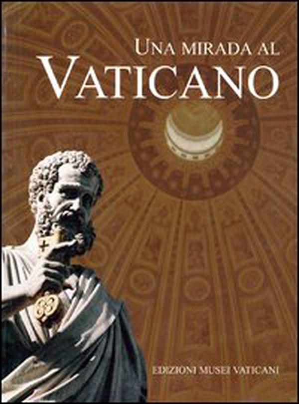 Uno sguardo sul Vaticano. Ediz. spagnola - Librerie.coop Uno sguardo sul Vaticano. Ediz. spagnola - Librerie.coop