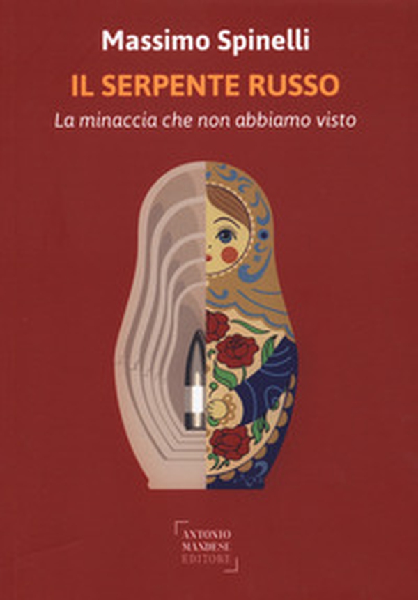 Il serpente russo. La minaccia che non abbiamo visto - Librerie.coop Il serpente russo. La minaccia che non abbiamo visto - Librerie.coop