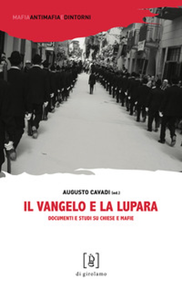 Il Vangelo e la lupara. Documenti e studi su Chiese e mafie - Librerie.coop Il Vangelo e la lupara. Documenti e studi su Chiese e mafie - Librerie.coop