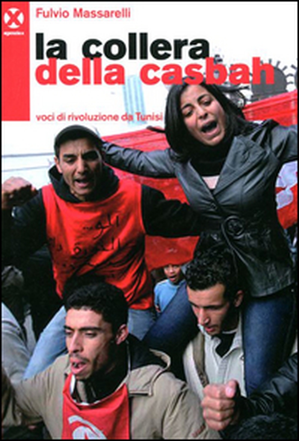 La collera della casbah. Voci di rivoluzione a Tunisi - Librerie.coop La collera della casbah. Voci di rivoluzione a Tunisi - Librerie.coop