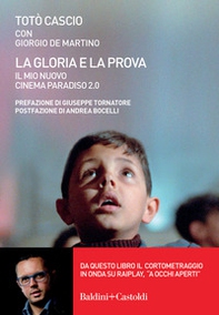 La gloria e la prova. Il mio Nuovo Cinema Paradiso 2.0 - Librerie.coop