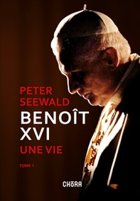 Benoît XVI. Une vie - Vol. 1 - Librerie.coop