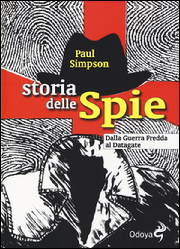 Storia delle spie. Dalla Guerra Fredda al Datagate - Librerie.coop Storia delle spie. Dalla Guerra Fredda al Datagate - Librerie.coop
