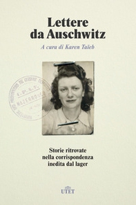 Lettere da Auschwitz. Storie ritrovate nella corrispondenza inedita dal lager - Librerie.coop