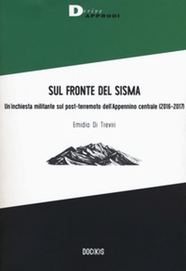 Sul fronte del sisma. Un'inchiesta militante sul post-terremoto dell'Appennino centrale (2016-2017) - Librerie.coop Sul fronte del sisma. Un'inchiesta militante sul post-terremoto dell'Appennino centrale (2016-2017) - Librerie.coop
