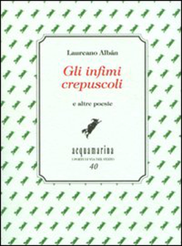 Gli infimi crepuscoli e altre poesie - Librerie.coop Gli infimi crepuscoli e altre poesie - Librerie.coop