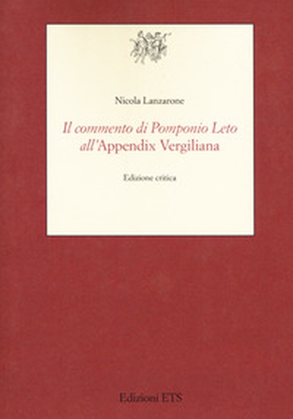 Il commento di Pomponio Leto all'Appendix Vergiliana - Librerie.coop Il commento di Pomponio Leto all'Appendix Vergiliana - Librerie.coop