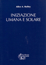 Iniziazione umana e solare - Librerie.coop