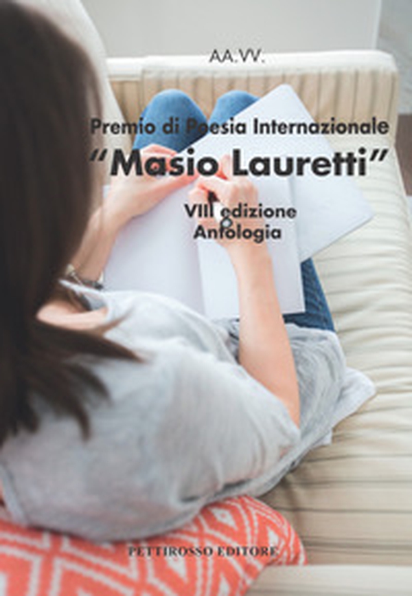 Premio internazionale poesia «Masio lauretti» 8ª edizione - Librerie.coop Premio internazionale poesia «Masio lauretti» 8ª edizione - Librerie.coop