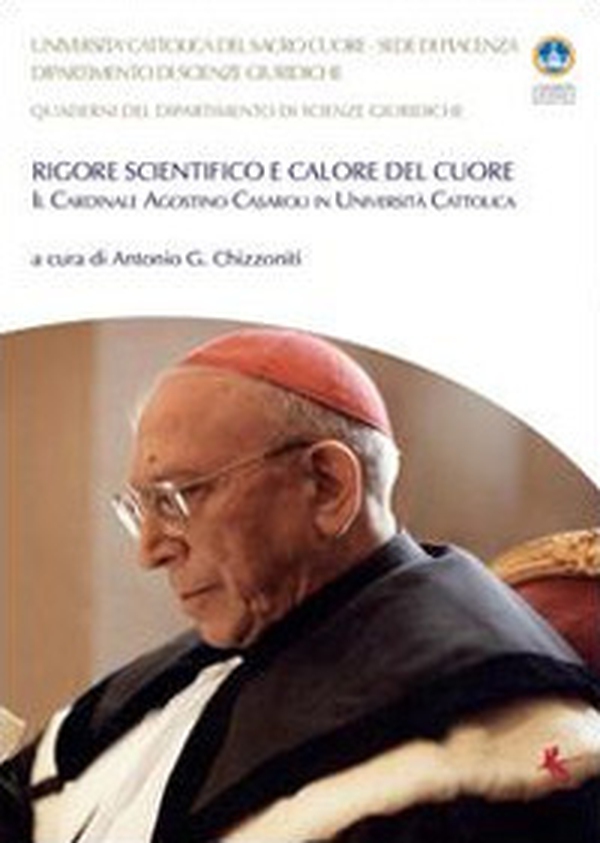 Rigore scientifico e calore del cuore. Il cardinale Agostino Casaroli in Università Cattolica - Librerie.coop Rigore scientifico e calore del cuore. Il cardinale Agostino Casaroli in Università Cattolica - Librerie.coop