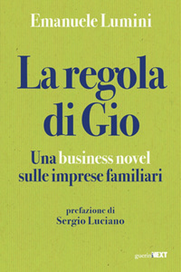 La regola di Gio. Una business novel sulle imprese familiari - Librerie.coop La regola di Gio. Una business novel sulle imprese familiari - Librerie.coop