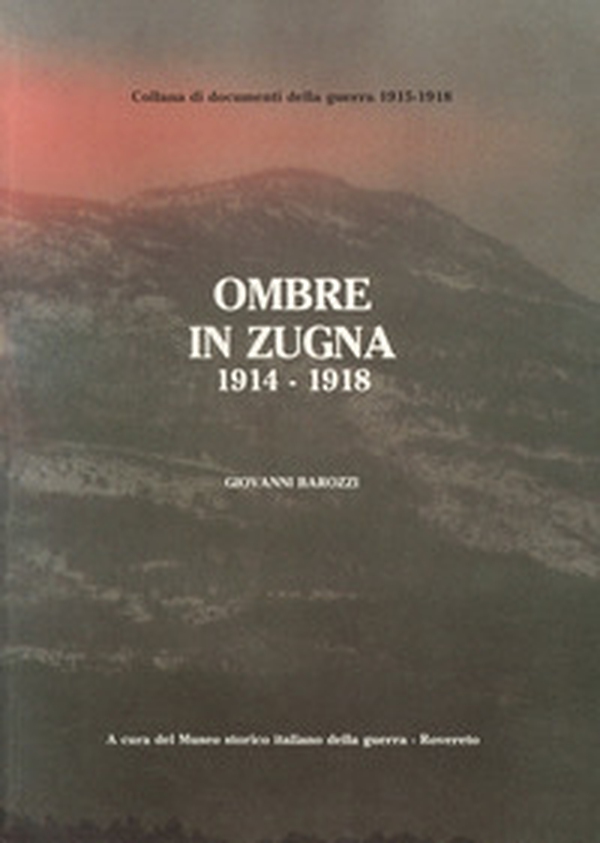 Ombre in Zugna, 1915-1918 - Librerie.coop Ombre in Zugna, 1915-1918 - Librerie.coop