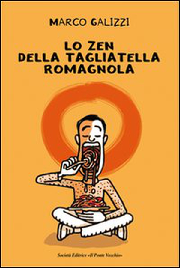 Lo zen della tagliatella romagnola - Librerie.coop Lo zen della tagliatella romagnola - Librerie.coop