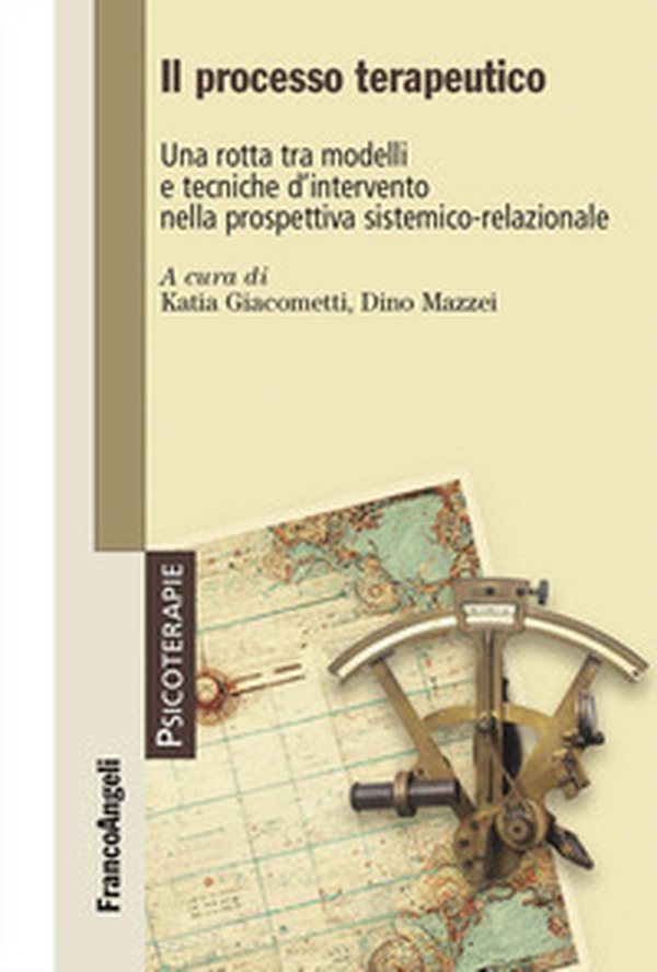 Il processo terapeutico. Una rotta tra modelli e tecniche d'intervento nella prospettiva sistemico-relazionale - Librerie.coop Il processo terapeutico. Una rotta tra modelli e tecniche d'intervento nella prospettiva sistemico-relazionale - Librerie.coop