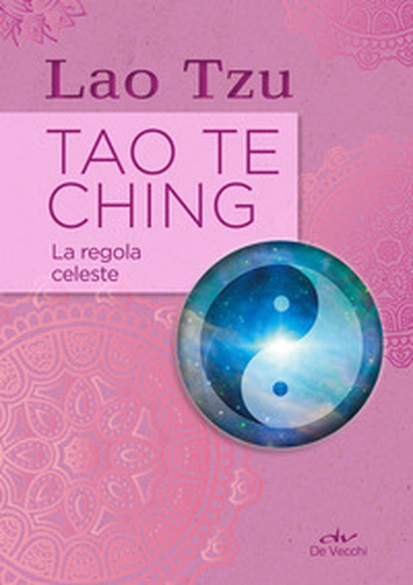 Tao Te Ching. La regola celeste - Librerie.coop Tao Te Ching. La regola celeste - Librerie.coop