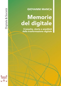 Memorie del digitale. Cronache, storie e aneddoti della trasformazione digitale - Librerie.coop