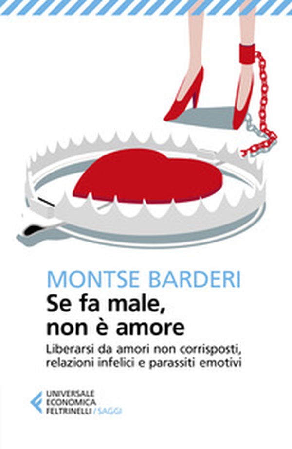 Se fa male non è amore. Liberarsi da amori non corrisposti, relazioni infelici e parassiti emotivi - Librerie.coop Se fa male non è amore. Liberarsi da amori non corrisposti, relazioni infelici e parassiti emotivi - Librerie.coop