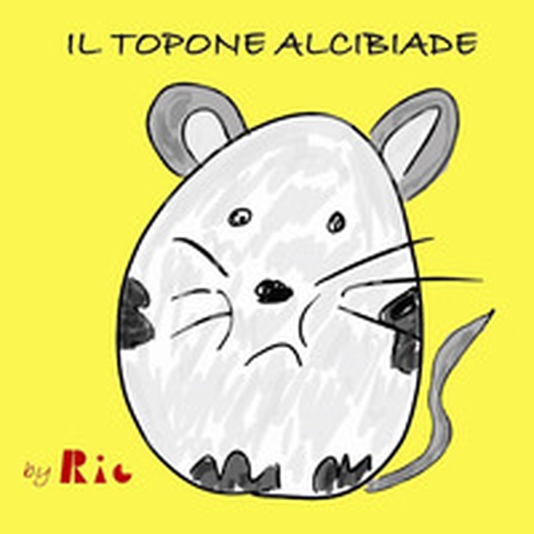 Il topone Alcibiade - Librerie.coop Il topone Alcibiade - Librerie.coop